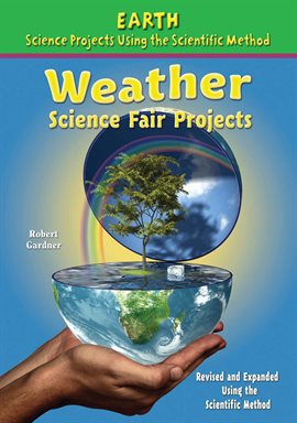Cover image for Weather Science Fair Projects, Using the Scientific Method