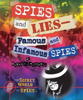 Imagen de portada para Spies and Lies: Famous and Infamous Spies