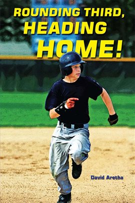 Cover image for Rounding Third, Heading Home!