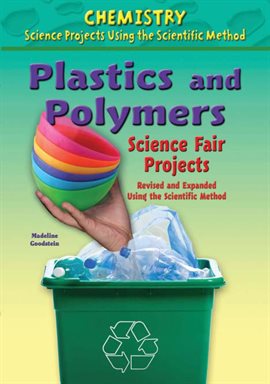 Cover image for Plastics and Polymers Science Fair Projects, Using the Scientific Method
