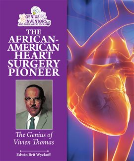 Cover image for The African-American Heart Surgery Pioneer