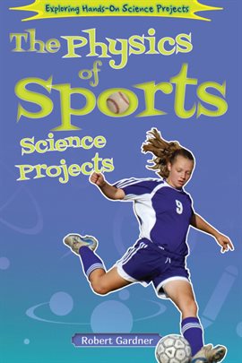 Imagen de portada para The Physics of Sports Science Projects