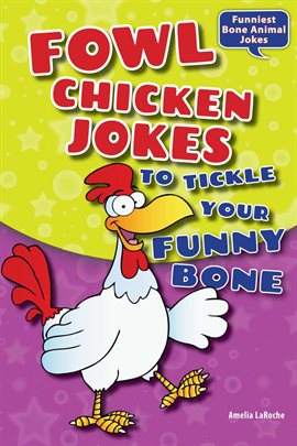 Imagen de portada para Fowl Chicken Jokes to Tickle Your Funny Bone