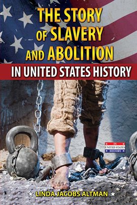 Imagen de portada para The Story of Slavery and Abolition in United States History