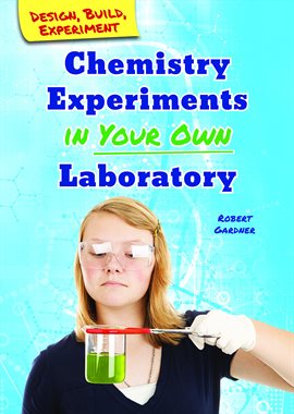 Imagen de portada para Chemistry Experiments in Your Own Laboratory