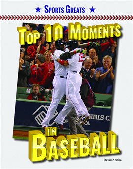 Cover image for Top 10 Moments in Baseball