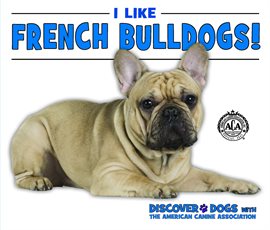 Cover image for I Like French Bulldogs!