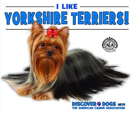 Cover image for I Like Yorkshire Terriers!