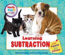 Cover image for Learning Subtraction with Puppies and Kittens