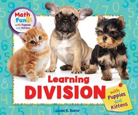 Cover image for Learning Division With Puppies and Kittens