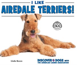 Cover image for I Like Airedale Terriers!