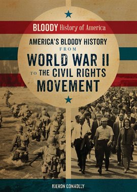 Cover image for America's Bloody History From World War II to the Civil Rights Movement