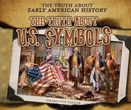 Imagen de portada para The Truth about U.S. Symbols