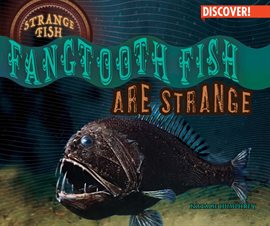 Cover image for Fangtooth Fish Are Strange