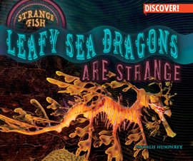 Cover image for Leafy Sea Dragons Are Strange