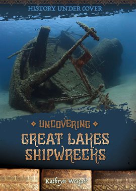 Cover image for Uncovering Great Lakes Shipwrecks