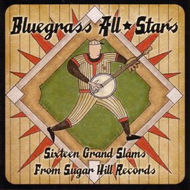 Cover image for Bluegrass All Stars - Sixteen Grand Slams From Sugar Hill Records