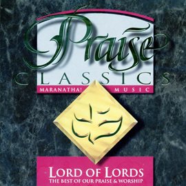 Imagen de portada para Praise Classics - Lord Of Lords