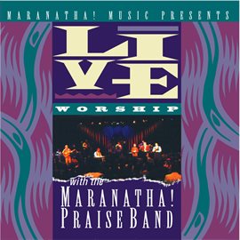 Imagen de portada para Live Worship With The Maranatha! Praise Band