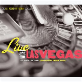 Cover image for Live From Las Vegas: Las Vegas Centennial Celebration