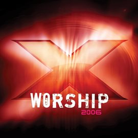 Cover image for X Worship 2006