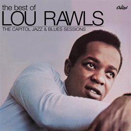 Cover image for The Best Of Lou Rawls - The Capitol Jazz & Blues Sessions