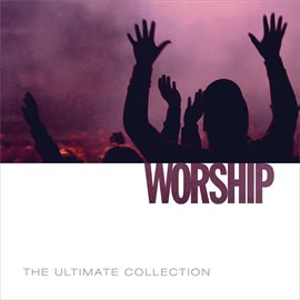 Cover image for The Ultimate Collection - Worship