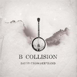 Imagen de portada para B Collision or (B is for Banjo), or (B sides), or (Bill), or perhaps more accurately (...the eschato