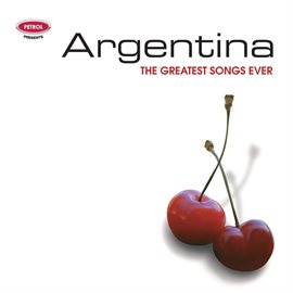 Cover image for Greatest Songs Ever: Argentina