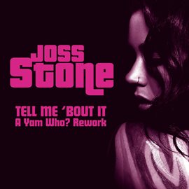 Cover image for Tell Me 'Bout It (A Yam Who? Rework)