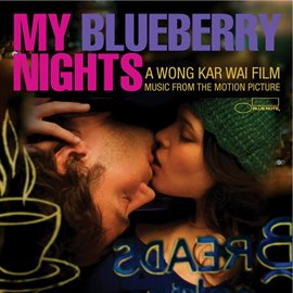 Cover image for My Blueberry Nights - Music From The Motion Picture