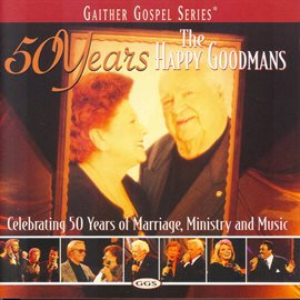 Cover image for 50 Years Of The Happy Goodmans