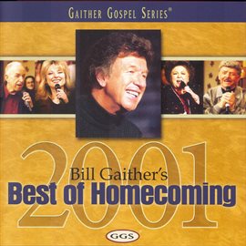 Cover image for Bill Gaither's Best of Homecoming - 2001