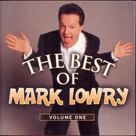 Cover image for The Best Of Mark Lowry - Volume 1