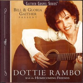 Cover image for Dottie Rambo with The Homecoming Friends