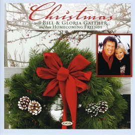 Cover image for Christmas With Bill & Gloria Gaither And Their Homecoming Friends