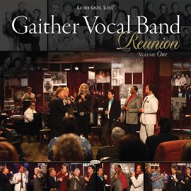 Cover image for Gaither Vocal Band - Reunion Volume One