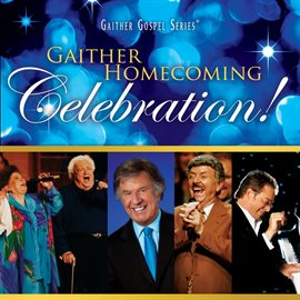 Cover image for Gaither Homecoming Celebration!