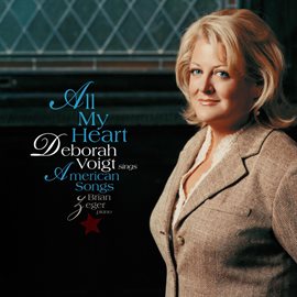 Imagen de portada para All My Heart: Deborah Voigt Sings American Songs