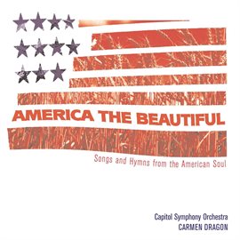 Imagen de portada para America The Beautiful - Songs From The Heart Of America