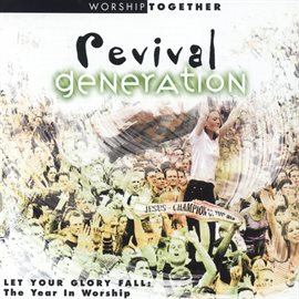 Cover image for Revival Generation: Let Your Glory Fall