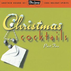 Cover image for Ultra-Lounge / Christmas Cocktails Volume II