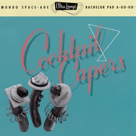 Cover image for Ultra-Lounge / Cocktail Capers  Volume Eight