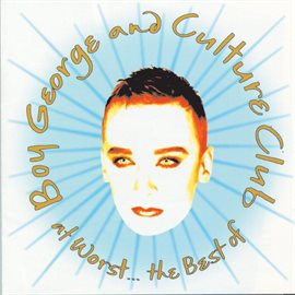Cover image for At Worst...The Best Of Boy George And Culture Club