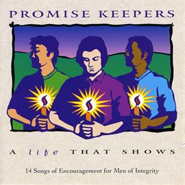 Cover image for Promise Keepers - A Life That Shows