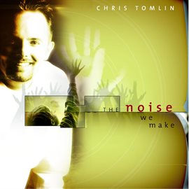 Cover image for The Noise We Make