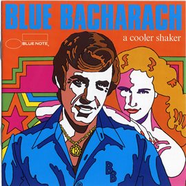 Cover image for Blue Bacharach: A Cooler Shaker