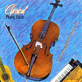 Imagen de portada para Classical Praise Cello