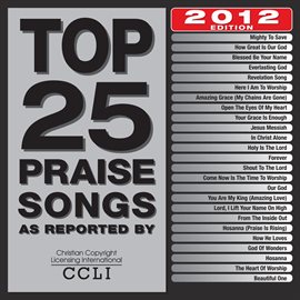 Cover image for Top 25 Praise Songs 2012 Edition
