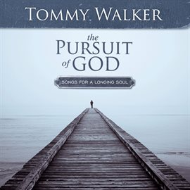 Cover image for The Pursuit Of God: Songs For A Longing Soul